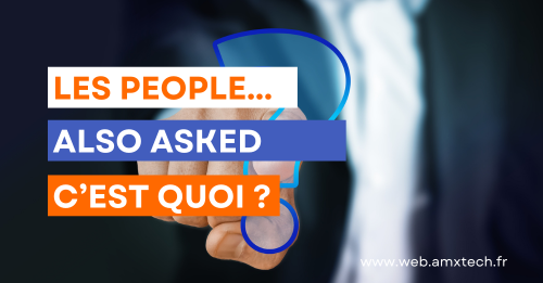 Qu'est ce que les People Also Asked en SEO et pourquoi les utiliser